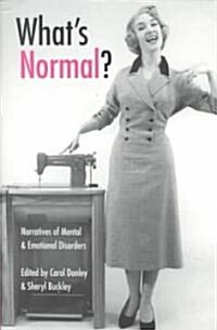 Whats Normal?: Narratives of Mental and Emotional Disorders (Paperback)