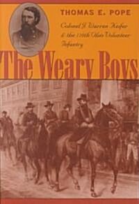 The Weary Boys: Colonel J. Warren Keifer and the 110th Ohio Volunteer Infantry (Paperback)