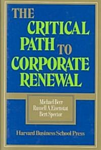 The Critical Path to Corporate Renewal: Integrating Product, Sales, and Service (Hardcover)