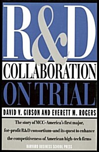 R & D Collaboration on Trial: Realizing Value from the Corporate Image (Hardcover)
