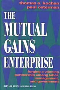 The Mutual Gains Enterprise (Hardcover)