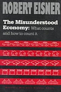 The Misunderstood Economy (Paperback, Reprint)