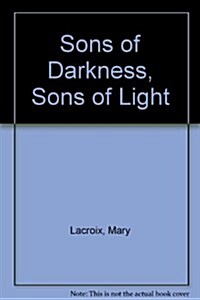 Sons of Darkness, Sons of Light (Paperback)