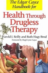 The Edgar Cayce Handbook for Health Through Drugless Therapy (Paperback)