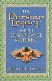 The Persian Legacy and the Edgar Cayce Material (Hardcover)