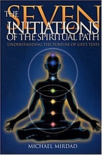 The Seven Initiations of the Spiritual Path (Paperback)