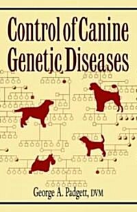 Control of Canine Genetic Diseases (Hardcover)