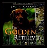 The Golden Retriever: All That Glitters (Hardcover)
