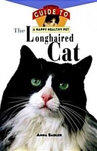The Longhaired Cat: An Owners Guide to a Happy Healthy Pet (Hardcover)