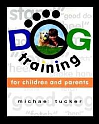 Dog Training for Children & Parents (Paperback)