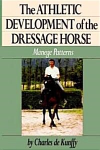 The Athletic Development of the Dressage Horse: Manege Patterns (Hardcover)