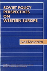 Soviet Policy Perspectives on Western Europe (Paperback)