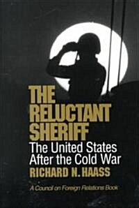 The Reluctant Sheriff: The United States After the Cold War (Paperback)