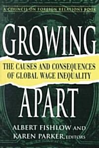 Growing Apart: The Causes and Consequences of Global Wage Inequality (Paperback)
