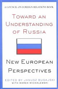 Toward an Understanding of Russia: New European Perspectives (Paperback)