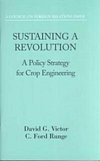 Sustaining a Revolution: A Policy Strategy for Crop Engineering (Paperback)