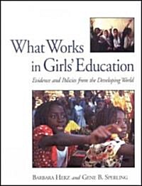 What Works in Girls Education: Evidence and Policies from the Developing World (Paperback)