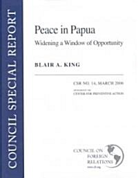 Peace in Papua: Widening a Window of Opportunity (Paperback)