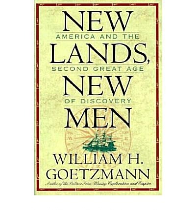 New Lands, New Men: America and the Second Great Age of Discovery (Hardcover)
