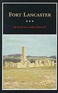 Fort Lancaster: Texas Frontier Sentinel Volume 13 (Paperback)