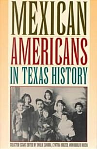 Mexican Americans in Texas History, Selected Essays (Paperback)