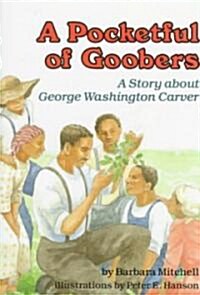 A Pocketful of Goobers: A Story about George Washington Carver (Paperback)