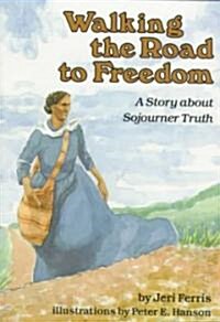 Walking the Road to Freedom: A Story about Sojourner Truth (Paperback)