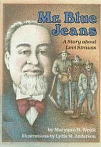 Mr. Blue Jeans: A Story about Levi Strauss (Paperback)