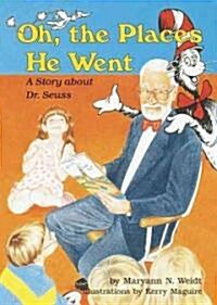 Oh, the Places He Went: A Story about Dr. Seuss (Paperback)
