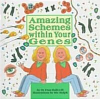 Amazing Schemes Within Your Genes (Hardcover)
