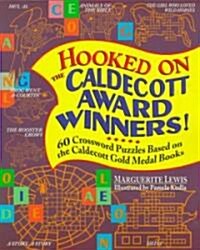 Hooked on the Caldecott Award Winners!: 60 Crossword Puzzles Based on the Caldecott Gold Medal Books (Paperback)