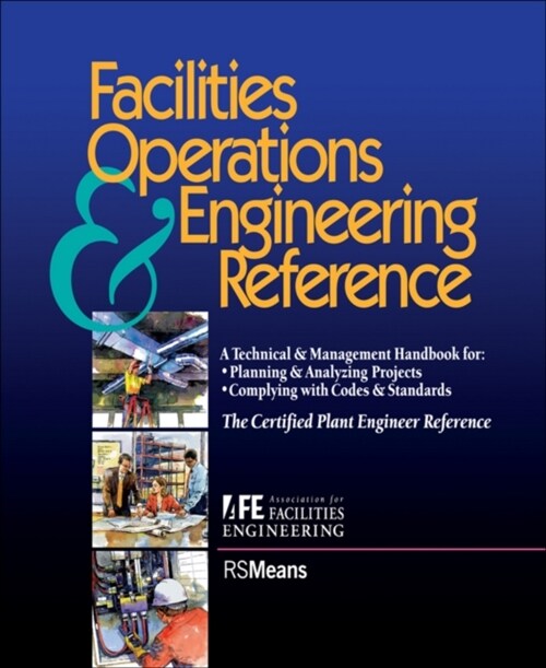 Facilities Operations and Engineering Reference: Thecertified Plant Engineer Reference (Paperback)