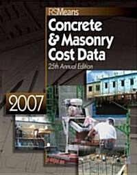 2007 Means Concrete/Masonry Cost Data (Paperback, 25th)