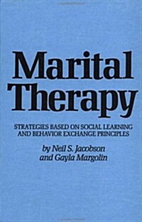 Marital Therapy Strategies Based on Social Learning & Behavior Exchange Principles (Hardcover)