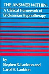 Answer Within: A Clinical Framework of Ericksonian Hypnotherapy (Hardcover)