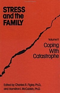 Stress and the Family: Coping with Catastrophe (Hardcover)
