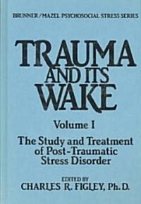 Trauma and Its Wake (Hardcover)