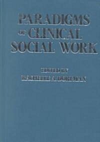 Paradigms of Clinical Social Work (Hardcover)