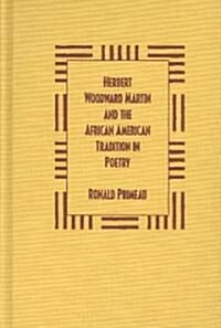 Herbert Woodward Martin and the African American Tradition in Poetry (Hardcover)