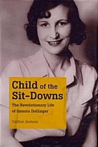 Child of the Sit-Downs: The Revolutionary Life of Genora Dollinger (Hardcover)