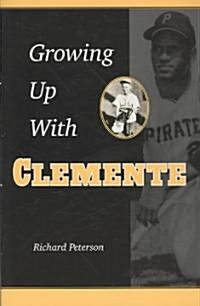 Growing Up with Clemente (Paperback)