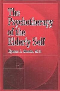 The Psychotherapy of the Elderly Self (Hardcover)