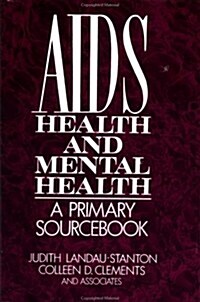 Aids, Health, and Mental Health: A Primary Sourcebook (Hardcover)