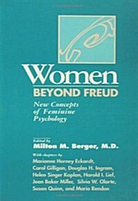 Women Beyond Freud: New Concepts Of Feminine Psychology (Hardcover)