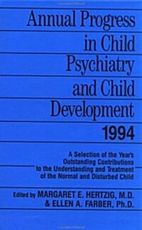 Annual Progress in Child Psychiatry and Child Development 1994 (Hardcover)