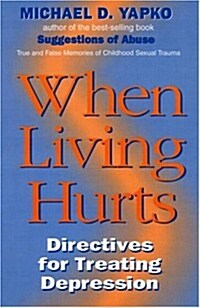 When Living Hurts: Directives for Treating Depression (Paperback)