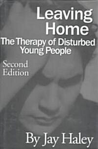 Leaving Home: The Therapy Of Disturbed Young People (Hardcover, 2)