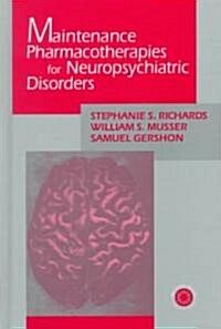 Maintenance Pharmacotherapies for Neuropsychiatric Disorders (Hardcover)