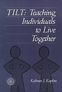 Tilt: Teaching Individuals to Live Together (Paperback)