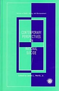 Contemporary Perspectives on Rational Suicide (Hardcover)